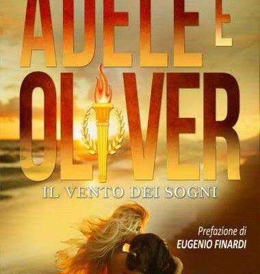 COMUNICATO STAMPA  Adele e Oliver - Il vento dei sogni: il nuovo emozionante romanzo di Paul Sterling con prefazione di Eugenio Finardi